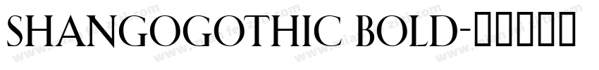 ShangoGothic Bold字体转换